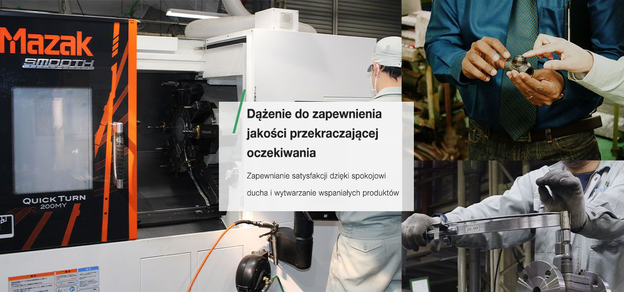 Dążenie do zapewnienia jakości przekraczającej oczekiwania  Zapewnianie satysfakcji dzięki spokojowi ducha i wytwarzanie wspaniałych produktów